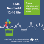 WiL am 1. Mai auf dem Neumarkt